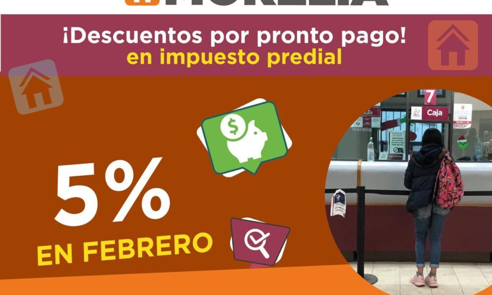 Ayuntamiento de Morelia invita a aprovechar 5% de descuento en el predial todo febrero