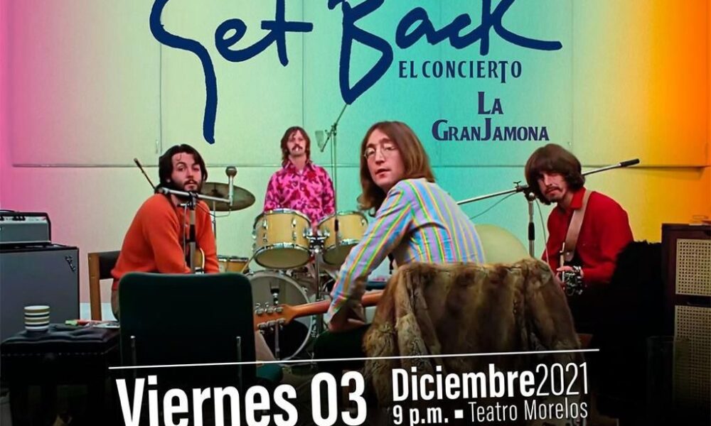  La Granjamona presenta The Beatles: “Get Back, El Concierto”, en Morelia
