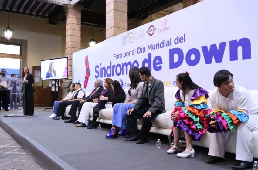 Generar una verdadera inclusión de las personas con Síndrome de Down y fortalecer la igualdad, tarea de todos: 76 Legislatura