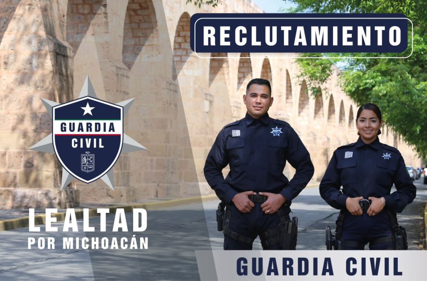 Únete a la Guardia Civil Michoacán, SSP busca perfiles preparados y con vocación
