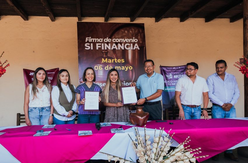 Firma de Convenio SíFinancia para Impulsar el Desarrollo Económico de Salvador Escalante
